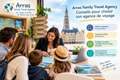 Arras family travel agency: conseils pour choisir son agence de voyage